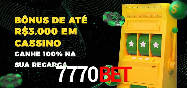 7770Bet melhor bônus de depósito
